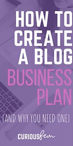 How to create a blog business plan + why you need one!